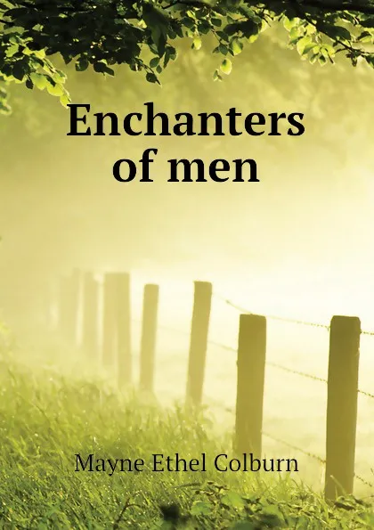 Обложка книги Enchanters of men, Mayne Ethel Colburn