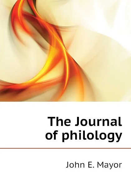 Обложка книги The Journal of philology, John E. Mayor