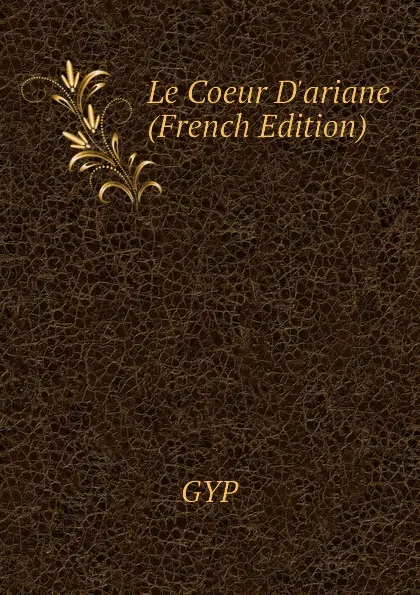 Обложка книги Le Coeur Dariane (French Edition), GYP