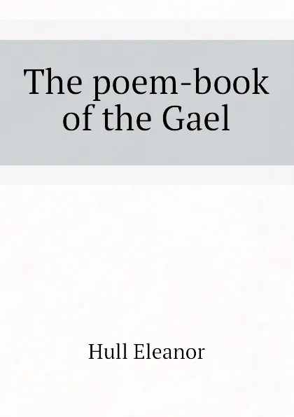 Обложка книги The poem-book of the Gael, Hull Eleanor