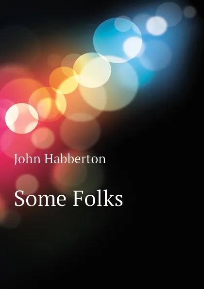 Обложка книги Some Folks, Habberton John