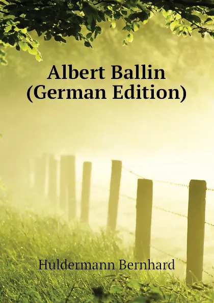 Обложка книги Albert Ballin (German Edition), Huldermann Bernhard