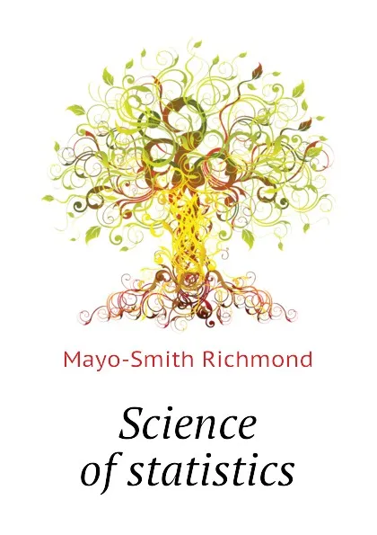 Обложка книги Science of statistics, Mayo-Smith Richmond