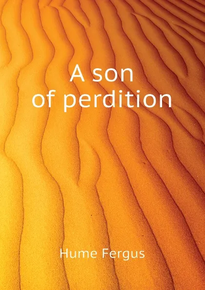 Обложка книги A son of perdition, Fergus Hume