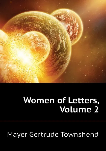 Обложка книги Women of Letters, Volume 2, Mayer Gertrude Townshend