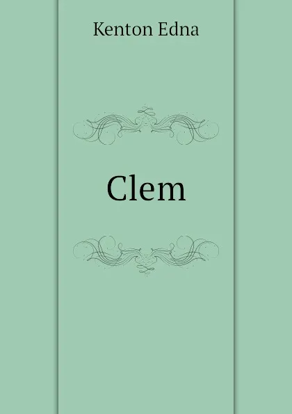 Обложка книги Clem, Kenton Edna