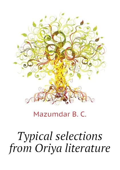 Обложка книги Typical selections from Oriya literature, Mazumdar B. C.