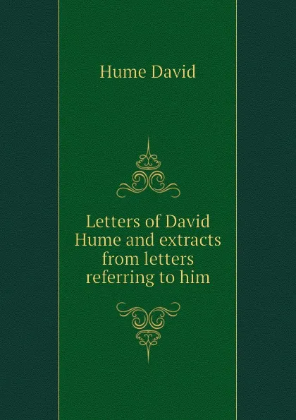 Обложка книги Letters of David Hume and extracts from letters referring to him, David Hume