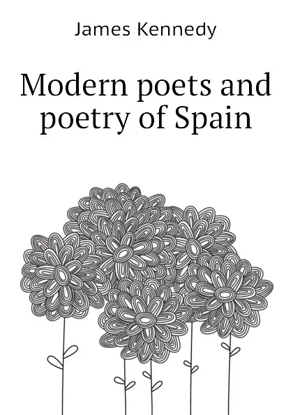 Обложка книги Modern poets and poetry of Spain, James Kennedy