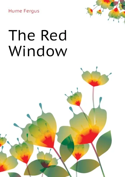 Обложка книги The Red Window, Fergus Hume