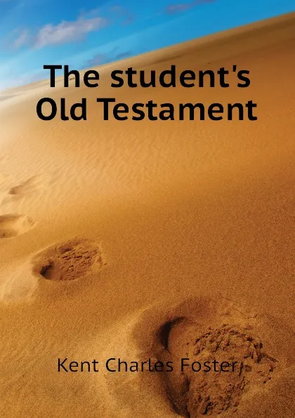 Обложка книги The students Old Testament, Kent Charles Foster