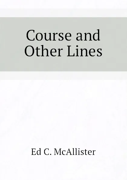 Обложка книги Course and Other Lines, Ed C. McAllister