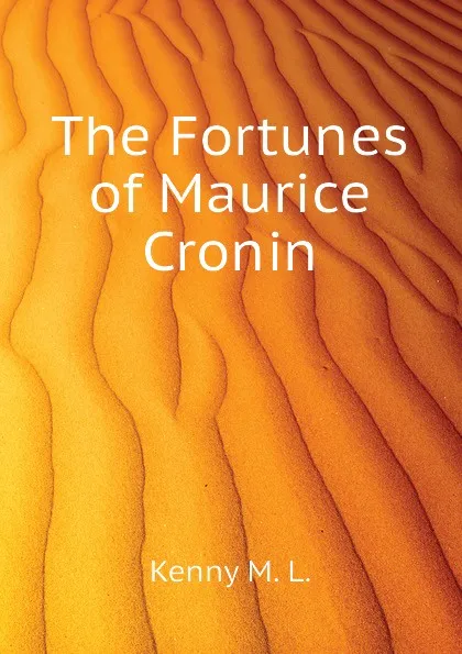 Обложка книги The Fortunes of Maurice Cronin, Kenny M. L.