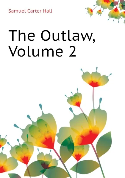 Обложка книги The Outlaw, Volume 2, S.C. Hall