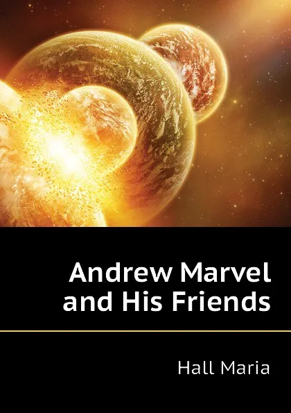 Обложка книги Andrew Marvel and His Friends, Hall Maria