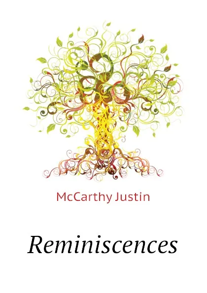 Обложка книги Reminiscences, Justin McCarthy