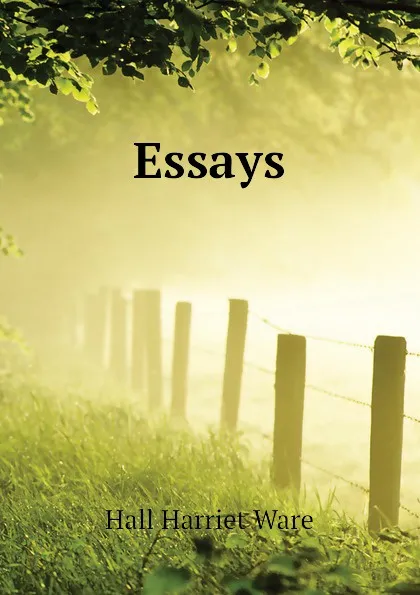 Обложка книги Essays, Hall Harriet Ware