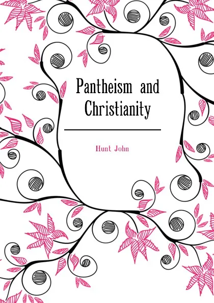 Обложка книги Pantheism and Christianity, Hunt John