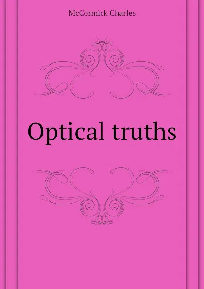 Обложка книги Optical truths, McCormick Charles