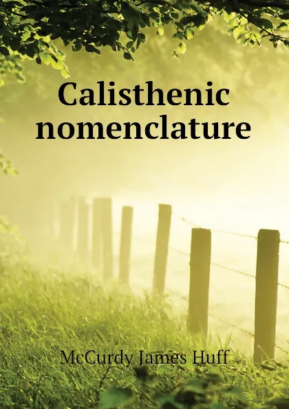Обложка книги Calisthenic nomenclature, McCurdy James Huff