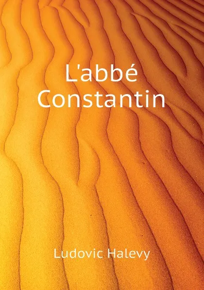 Обложка книги Labbe Constantin, Ludovic Halévy