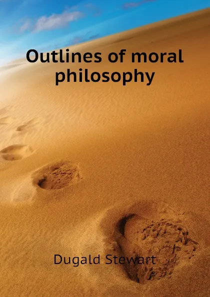 Обложка книги Outlines of moral philosophy, Stewart Dugald