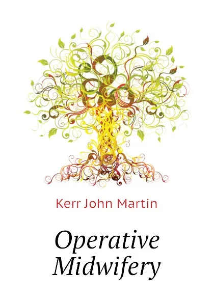 Обложка книги Operative Midwifery, Kerr John Martin