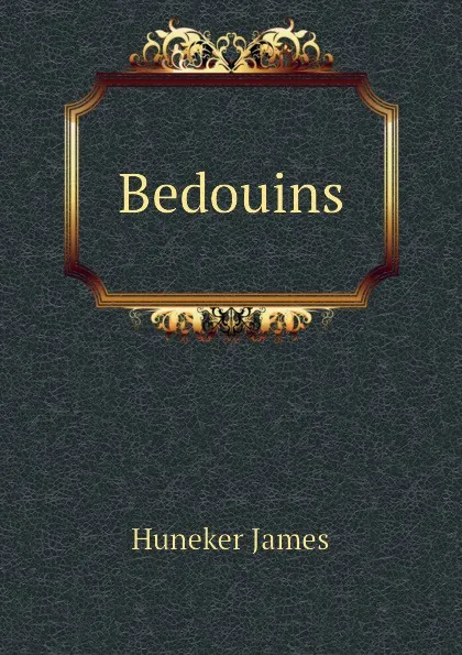 Обложка книги Bedouins, Huneker James