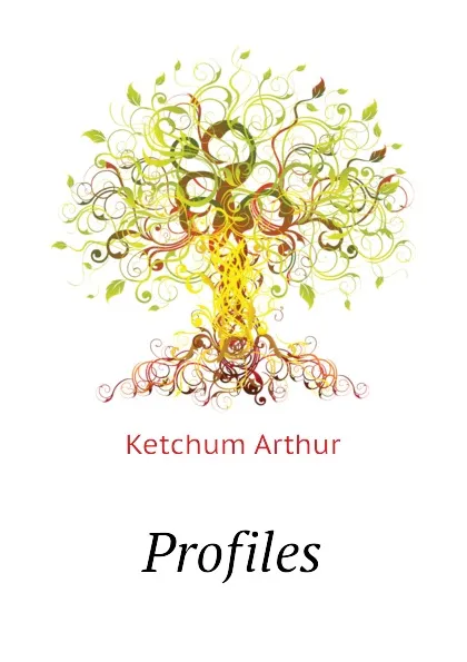 Обложка книги Profiles, Ketchum Arthur