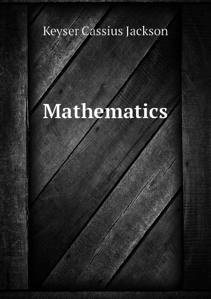 Обложка книги Mathematics, Keyser Cassius Jackson