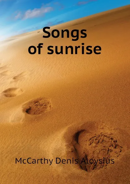 Обложка книги Songs of sunrise, McCarthy Denis Aloysius