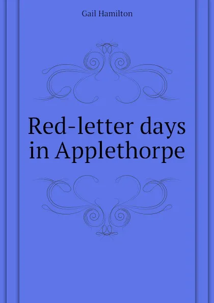 Обложка книги Red-letter days in Applethorpe, Hamilton Gail