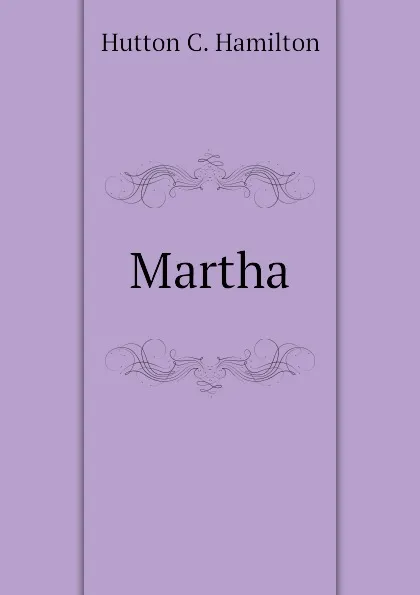 Обложка книги Martha, Hutton C. Hamilton