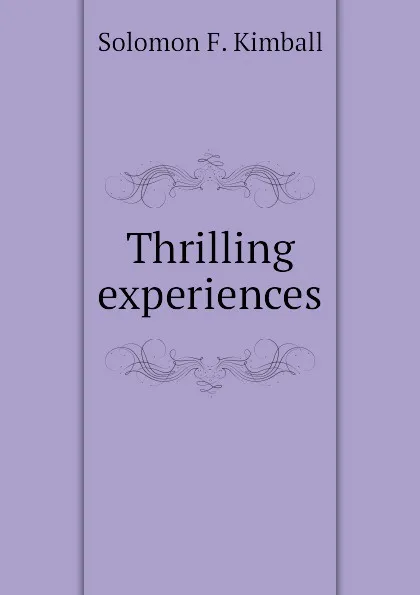 Обложка книги Thrilling experiences, Solomon F. Kimball