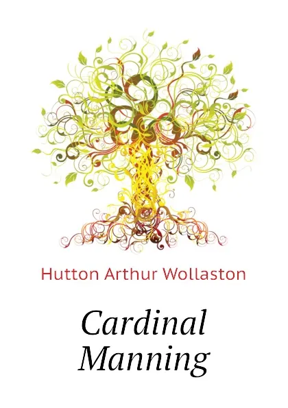 Обложка книги Cardinal Manning, Hutton Arthur Wollaston