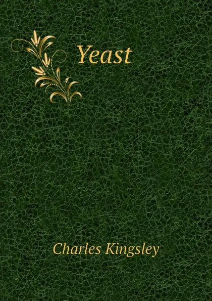 Обложка книги Yeast, Charles Kingsley