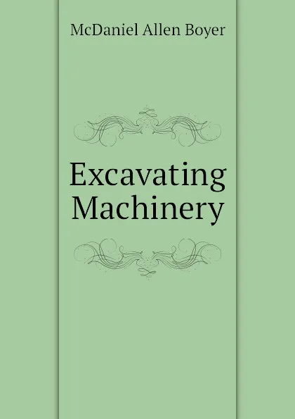 Обложка книги Excavating Machinery, McDaniel Allen Boyer