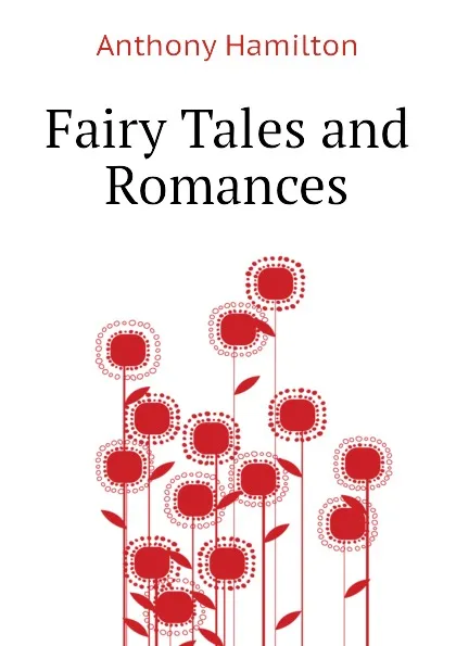 Обложка книги Fairy Tales and Romances, Hamilton Anthony