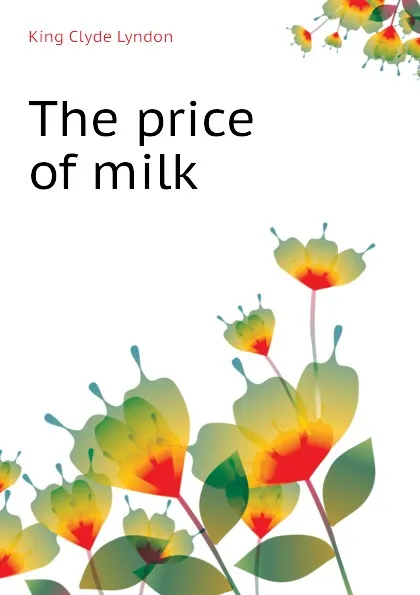 Обложка книги The price of milk, King Clyde Lyndon