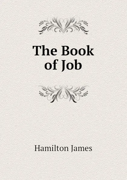 Обложка книги The Book of Job, Hamilton James