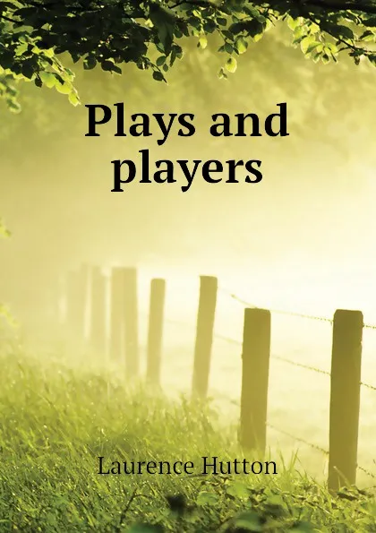 Обложка книги Plays and players, Hutton Laurence