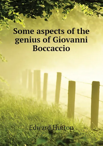 Обложка книги Some aspects of the genius of Giovanni Boccaccio, Hutton Edward