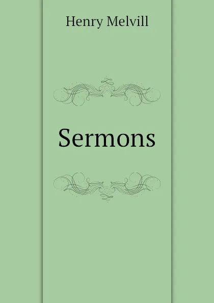 Обложка книги Sermons, Henry Melvill