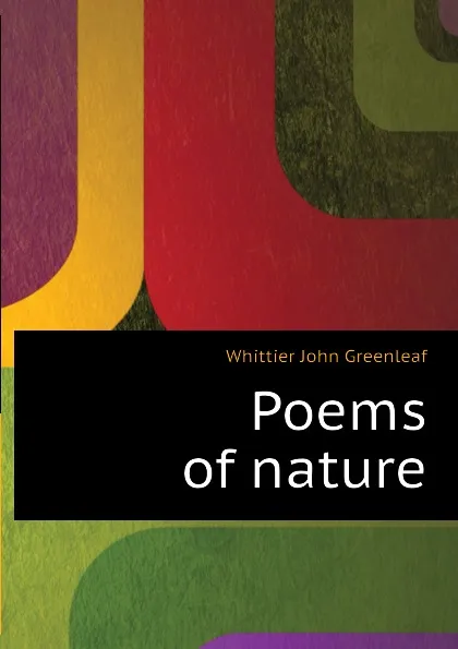 Обложка книги Poems of nature, Whittier John Greenleaf