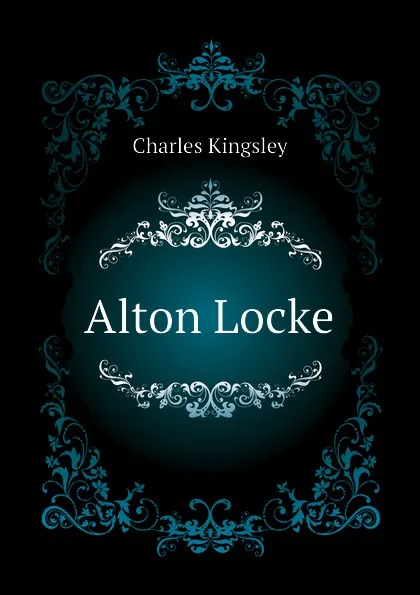 Обложка книги Alton Locke, Charles Kingsley