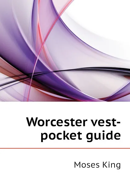Обложка книги Worcester vest-pocket guide, Moses King