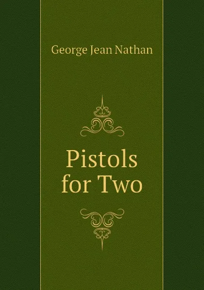 Обложка книги Pistols for Two, Nathan George Jean