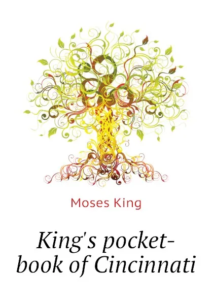 Обложка книги Kings pocket-book of Cincinnati, Moses King