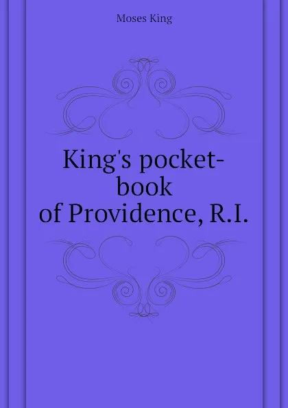 Обложка книги Kings pocket-book of Providence, R.I., Moses King
