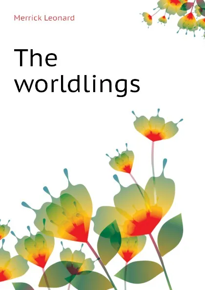 Обложка книги The worldlings, Leonard Merrick